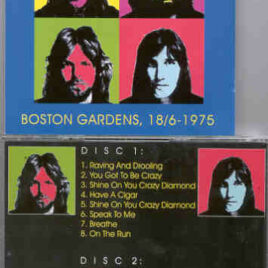 Pink Floyd – Boston Gardens 1975  ( 2 CD SET ) ( Boston Gardens , Boston , MA ,USA,  June 18th , 1975 )