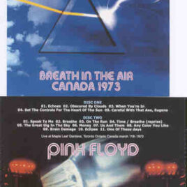 Pink Floyd – Breathe In The Air ( 2 CD SET ) ( Maple Leaf Gardens , Toronto , Canada , March 11th , 1973 )