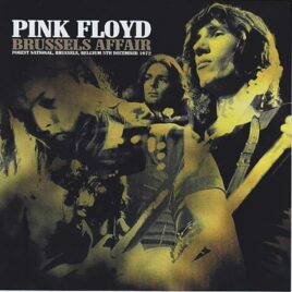 Pink Floyd – Brussels Affair ( 2 cd set )( SIGMA ) ( Forest National , Brussels , Belgium , December 5th , 1972 )