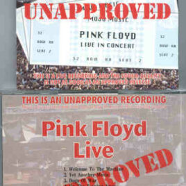 Pink Floyd – Live Unapproved  ( Mojo Aussie ) ( Australian Release Live in Concert )