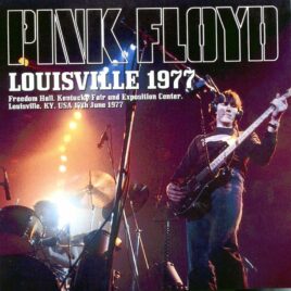 Pink Floyd – Louisville 1977 ( Freedom Hall, Kentucky Fair And Exposition Center, Louisville Kentucky, USA, June 17th, 1977 )