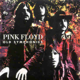 Pink Floyd – Old Symphonies (Godfather Records) ( July 16th ’70 Paris theater , London + Piper Club Rome May 6th ’68 )