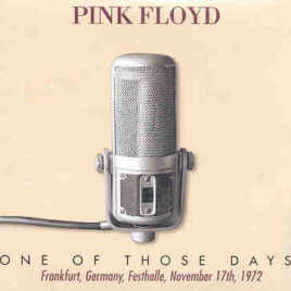Pink Floyd – One Of Those Days ( 2 CD SET ) ( Frankfurt , Germany , Festhalle , November 17th , 1972 )