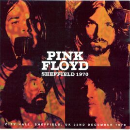 Pink Floyd – Sheffield 1970 ( 2 CD SET ) ( City Hall, Sheffield, UK, December 22nd, 1970 )