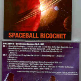 Pink Floyd – Spaceball Ricochet  ( 2 CD SET ) ( 160 minutes Stereo Boston , MA , June 18th , 1975  + 5 Bonustracks )