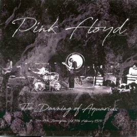 Pink Floyd – The Dawning Of Aquarius ( 2 CD SET ) ( Town Hall, Birmingham, UK, February 11th, 1970 )