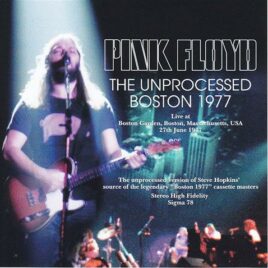 Pink Floyd – The Unprocessed Boston 1977 ( 2 cd set ) ( SIGMA ) ( Boston Gardens , Boston , MA , June 27th , 1977 )