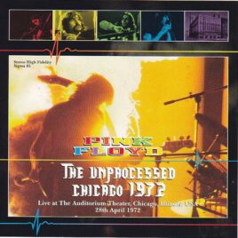 Pink Floyd – The Unprocessed Chicago 1972 ( 2 cd set ) ( SIGMA ) ( Chicago , IL , April 28th , 1972 )