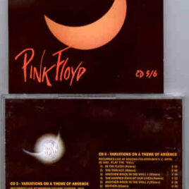 Pink Floyd – Variation On A Theme Of Absence Vol 5 & 6  ( 2 CD SET ) ( MSG’75 , Oakland’77 , New York ’80)