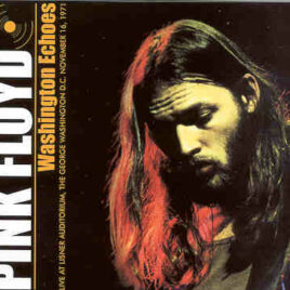 Pink Floyd – Washington Echoes ( 2 cd set ) ( Lisner Auditorium , Washington , DC , USA , November 16th , 1971 )