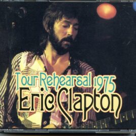 ERIC CLAPTON – Tour Rehearsals 1976 ( 2 CD ) ( Tour Rehearsals at California Studios, Miami, FL, USA, June 11th, 1975 ) front cover