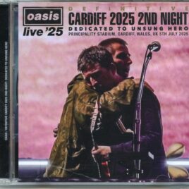 OASIS – Definitive Cardiff 2025 2nd Night ( 2 CD ) ( WARDOUR ) ( Principality Stadium, Cardiff, Wales, UK, July 5th, 2025 ) front cover