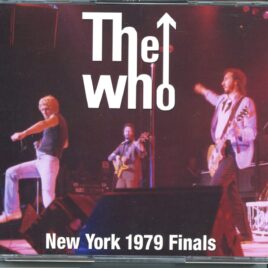 THE WHO – New York 1979 Finals ( 3 CD SET ) ( Madison Square Garden, New York, USA, September 17th and 18th, 1979 ) front cover